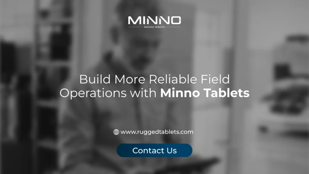 Build-More-Reliable-Field-Operations-with-Minno-Tablet