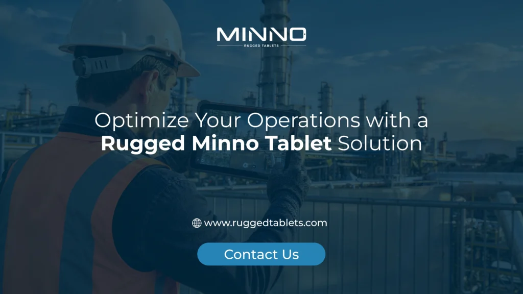 Optimize Your Operations with A Rugged Minno Tablet Solution(1) 